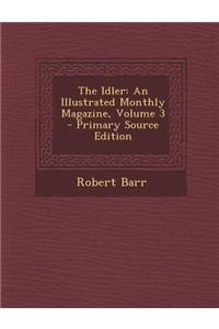 The Idler: An Illustrated Monthly Magazine, Volume 3
