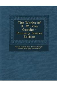 Works of J. W. Von Goethe