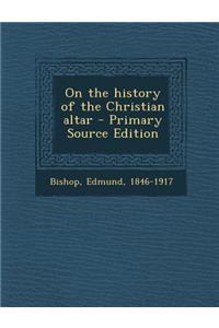 On the History of the Christian Altar