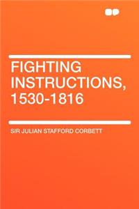 Fighting Instructions, 1530-1816