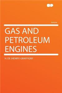Gas and Petroleum Engines
