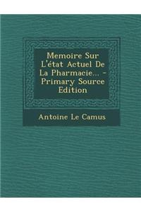 Memoire Sur L'état Actuel De La Pharmacie...