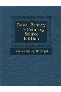 Royal Bounty ...