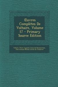 Uvres Completes de Voltaire, Volume 17 - Primary Source Edition