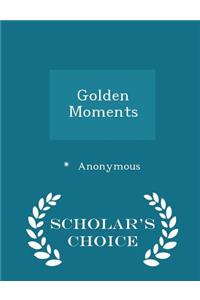 Golden Moments - Scholar's Choice Edition
