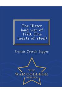 Ulster Land War of 1770. (the Hearts of Steel) - War College Series