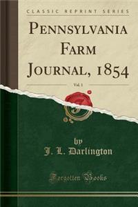 Pennsylvania Farm Journal, 1854, Vol. 1 (Classic Reprint)