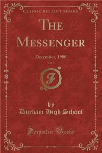 The Messenger, Vol. 5: December, 1908 (Classic Reprint)