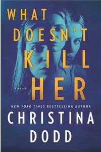 What Doesnt Kill Her Original