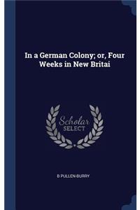 In a German Colony; or, Four Weeks in New Britai