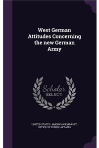 West German Attitudes Concerning the new German Army