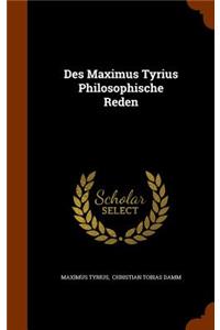 Des Maximus Tyrius Philosophische Reden