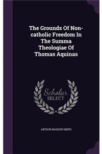 Grounds Of Non-catholic Freedom In The Summa Theologiae Of Thomas Aquinas