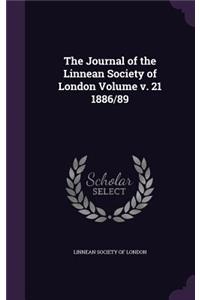 The Journal of the Linnean Society of London Volume V. 21 1886/89