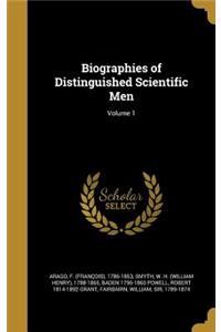 Biographies of Distinguished Scientific Men; Volume 1