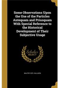 Some Observations Upon the Use of the Particles Antequam and Priusquam With Special Reference to the Historical Development of Their Subjective Usage