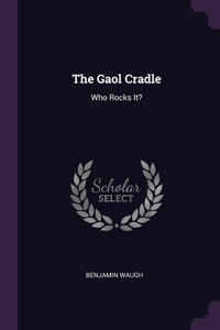 The Gaol Cradle