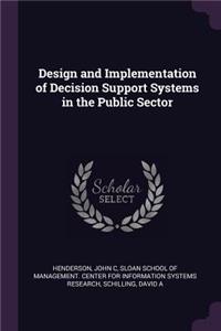 Design and Implementation of Decision Support Systems in the Public Sector