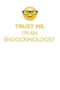 Trust Me, I'm an Endocrinologist Affirmations Workbook Positive Affirmations Workbook. Includes: Mentoring Questions, Guidance, Supporting You.