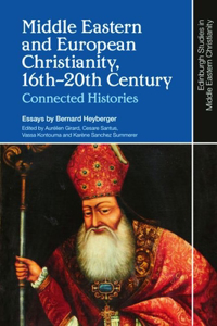 Middle Eastern and European Christianity, 16th-20th Century