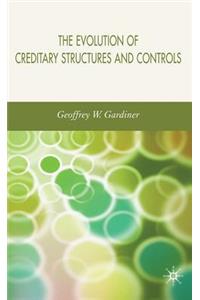 Evolution of Creditary Structures and Controls