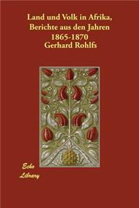 Land und Volk in Afrika, Berichte aus den Jahren 1865-1870