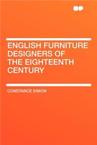 English Furniture Designers of the Eighteenth Century