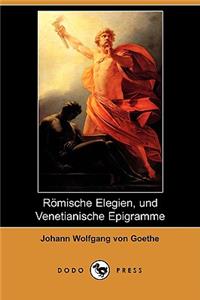 Romische Elegien, Und Venetianische Epigramme (Dodo Press)