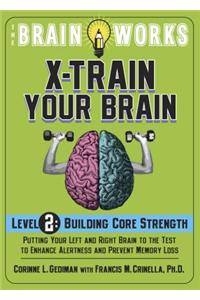 Brain Works: X-train Your Brain