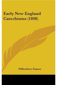 Early New England Catechisms (1898)