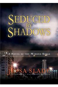 Seduced by Shadows