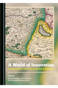 A World of Innovation: Cartography in the Time of Gerhard Mercator