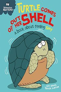 Behaviour Matters: Turtle Comes Out of Her Shell - A book about feeling shy
