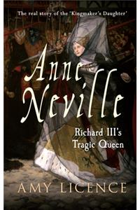 Anne Neville: Richard III's Tragic Queen