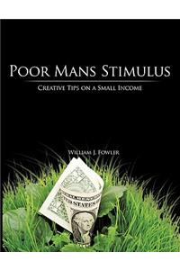 Poor Mans Stimulus