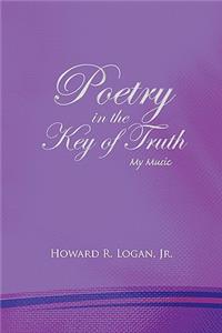 Poetry in the Key of Truth