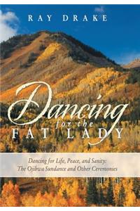 Dancing for the Fat Lady