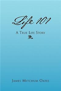 Life 101 - A True Life Story