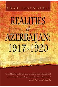 Realities of Azerbaijan 1917-1920