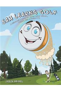 Sam Learns Golf: A Children's Book of Basic Golf Rules, Terms, and Etiquette