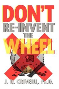 Don't Re-Invent the Wheel!