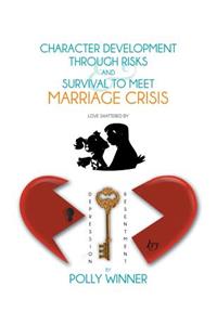 Character Development Through Risks & Survival To Meet Marriage Crisis