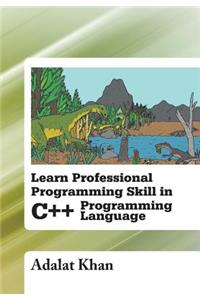 Learn Professional Programming Skill in C++ Programming Language