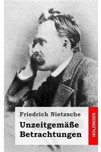 Unzeitgemäße Betrachtungen