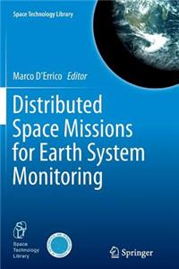 Distributed Space Missions for Earth System Monitoring