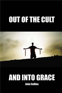 Out Of The Cult And Into Grace