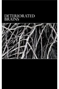 Deteriorated Brains