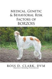 Medical, Genetic & Behavioral Risk Factors of Borzois