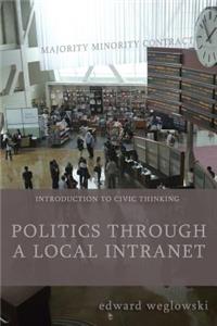 Politics Through a Local Intranet