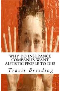 Why Do Insurance Companies Want Autistic People to Die?